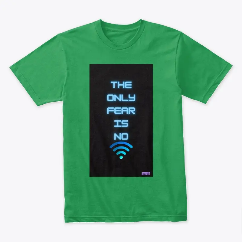 The Only Fear is No WiFi