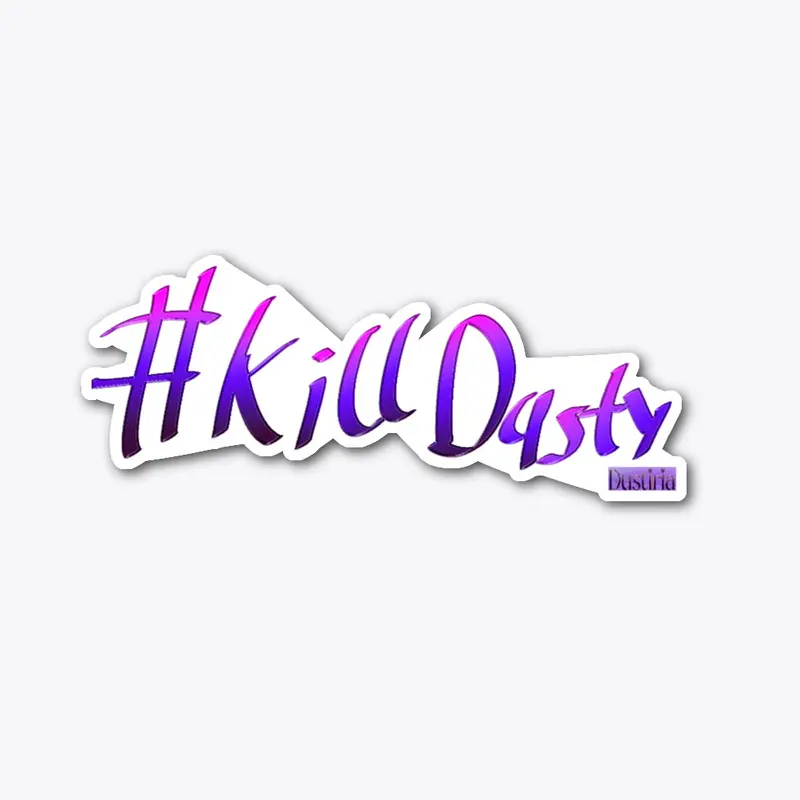 #killdusty
